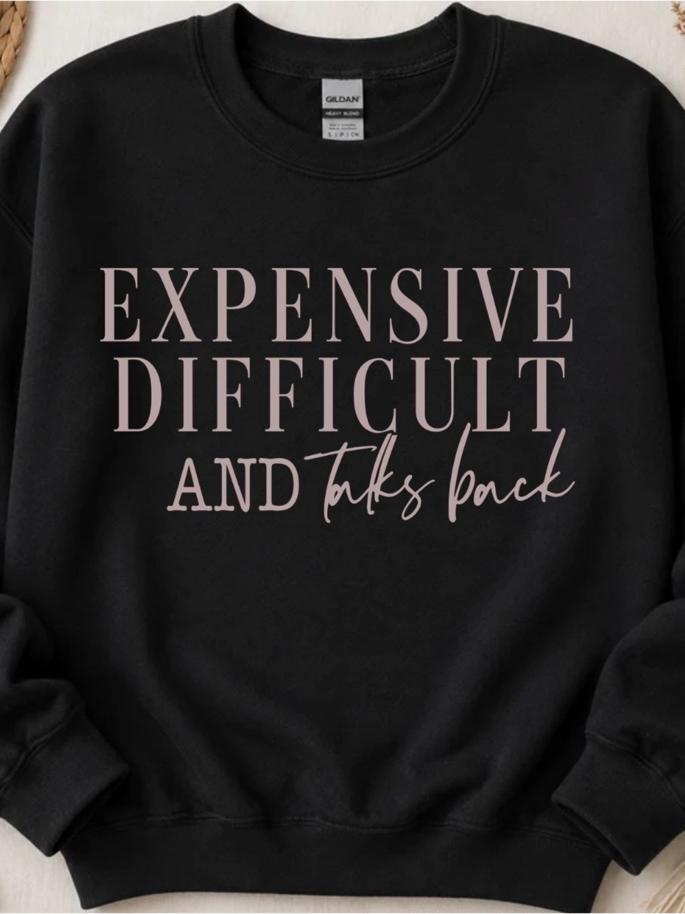 Expensive and Difficult Graphic Sweatshirt S-5X